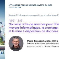 Journée pour la science ouverte au CNRS 2024 | Intervention Pierre-François Lavallée (IDRIS CNRS)