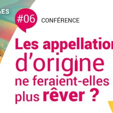 Les Vendanges du Savoir - Les Appellations d’Origine ne feraient-elles plus rêver ?