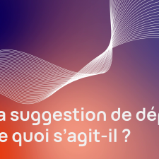 La suggestion de dépôts, de quoi s’agit-il ?