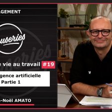 Causeries Management - Qualité de vie au travail #19 - L'intelligence artificielle - Partie 1