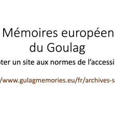 Les Mémoires européennes du Goulag. Adapter un site aux normes de l'accessibilité