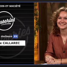 Causeries Sciences et Société - Parcours de doctorants et docteurs #4 - Romane Callarec