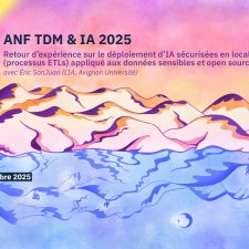 ANF TDM & IA 2025 - Retour d’expérience sur le déploiement d'IA sécurisées en local avec Éric SanJuan (Avignon Université)