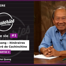 Causeries Histoire - Parcours de vie #1 - HO Hai Quang : itinéraires d'un immigré de Cochinchine - 3
