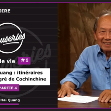 Causeries Histoire - Parcours de vie #1 - Ho Hai Quang : itinéraires d'un immigré de Cochinchine - 4