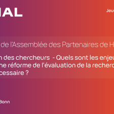 5e Session de l'Assemblée des Partenaires de HAL. L'évaluation des chercheurs - quels sont les enjeux et pourquoi une réforme de l'évaluation de la recherche est-elle nécessaire ? Présentée par Noémie Aubert-Bonn.