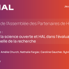 5e Session de l'Assemblée des Partenaires de HAL. Table ronde : La place de la science ouverte et HAL dans l'évaluation institutionnelle de la recherche, présentée par Marion Ciprinao, Amélie Chruch, Nathalie Fargier, Caroline Gaucher, Sylvie Rousset modérée par Mickaël Ménager, le jeudi 13 novembre 2025. Logo de HAL en haut à gauche.