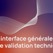 L'interface générale de validation technique