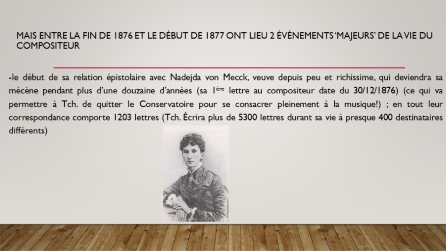 Diapo 19 MAIS entre la fin de 1876 et le début de 1877 ont lieu 2 événements ‘majeurs’ de la vie du compositeur 