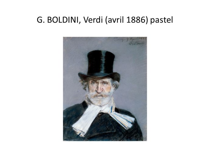 Diapo 10 G. BOLDINI, Verdi (avril 1886) pastel