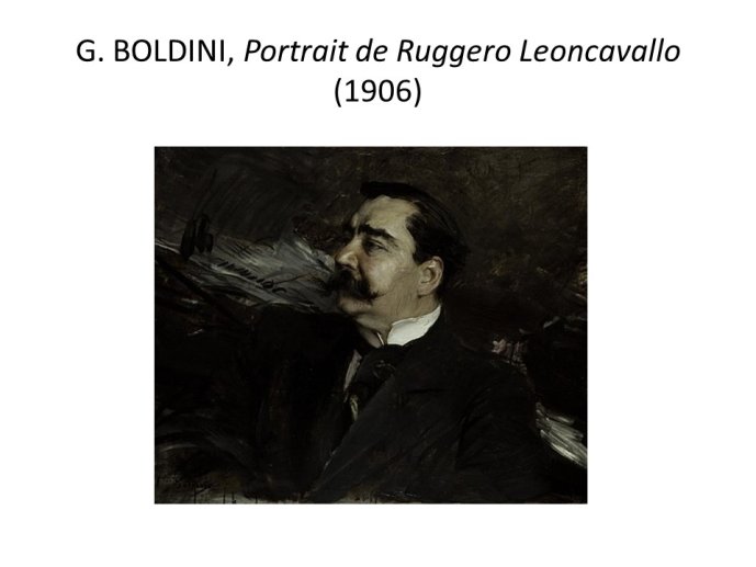 Diapo 12 G. BOLDINI, Portrait de Ruggero Leoncavallo (1906)