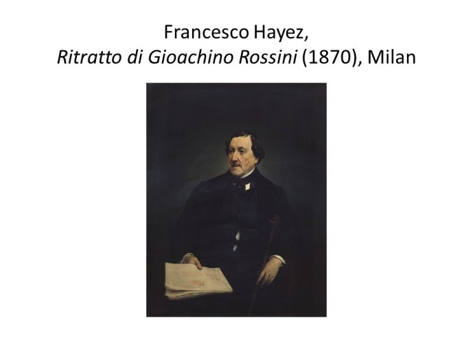 Diapo 14 Francesco Hayez, Ritratto di Gioachino Rossini (1870), Milan