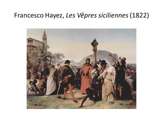 Diapo 20 Francesco Hayez, Les Vêpres siciliennes (1822)