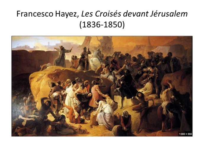 Diapo 21 Francesco Hayez, Les Croisés devant Jérusalem (1836-1850)