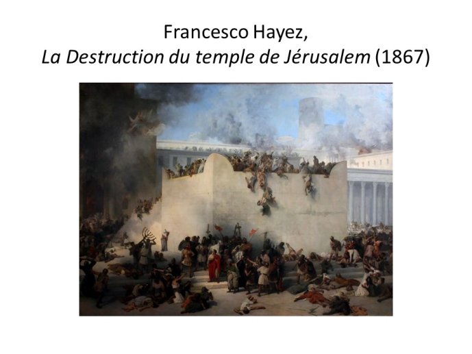 Diapo 36 Francesco Hayez, La Destruction du temple de Jérusalem (1867)