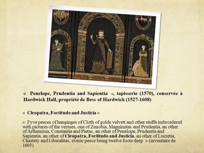 Diapo 7 «  Penelope, Prudentia and Sapientia  », tapisserie (1570), conservée à Hardwick Hall, propriété de Bess of Hardwick (1527-1608)