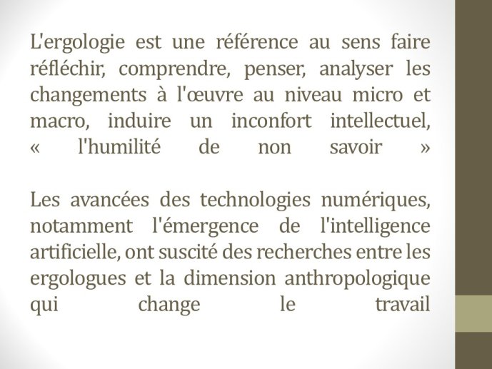 Diapo 8 L'ergologie est une référence au sens faire réfléchir...