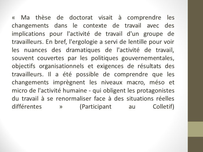Diapo 9 Ma thèse de doctorat visait à comprendre les changements dans le contexte de travail avec ...