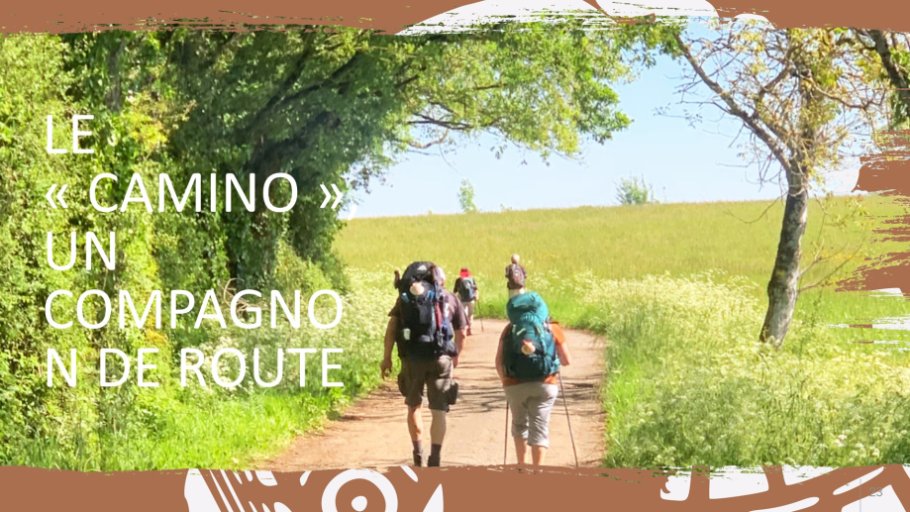 Diapo 23 LE « CAMINO », UN COMPAGNON DE ROUTE