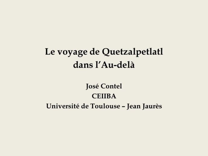 Diapo 1 Le voyage de Quetzalpetlatl  dans l’Au-delà