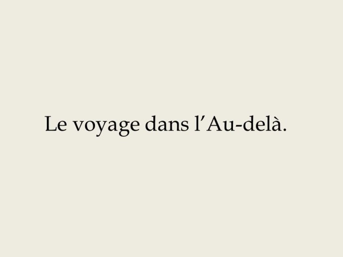 Diapo 6 Le voyage dans l’Au-delà.