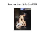Diapo 24 Francesco Hayez, Bethsabée (1827)