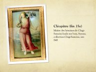 Diapo 13 Cléopâtre (fin 15e) 
