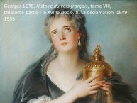 Diapo 7 Georges LOTE, Histoire du vers français, tome VIII, troisième partie : le XVIIIe siècle. II. La déclamation, 1949-1955