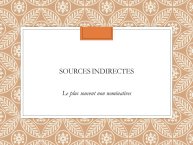 Diapo 9 Sources indirectes