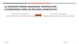 Diapo 2 LA DIVERSITÉ COMME RESSOURCE CONSTRUCTIVE A DIVERSIDADE COMO UM RECURSO CONSTRUTIVO