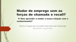 Diapo 1 Mudar de emprego sem as forças de chamada e recall?