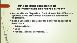 Diapo 8 Uma postura consciente da normatividade dos “seres ativos”?