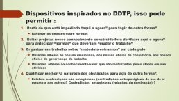 Diapo 9 Dispositivos inspirados no DDTP, isso pode permitir :