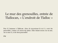 Diapo 11 Le mur des grenouilles, entrée de Tlallocan, « L’endroit de Tlalloc »