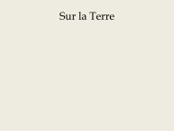 Diapo 3 Sur la Terre